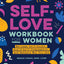 Self-Love Workbook for Women: Release Self-Doubt, Build Self