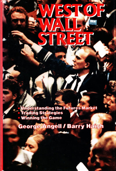 West of Wall Street: Understanding the Futures Market, Trading Strategies, Winning the Game