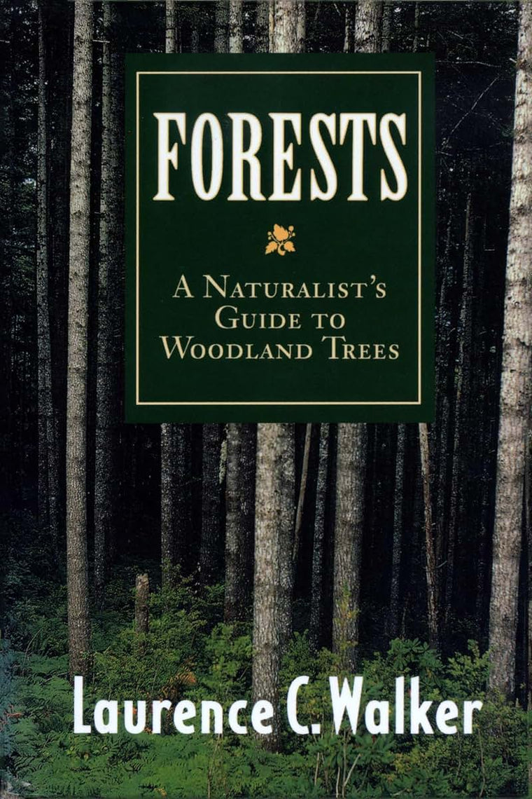 Forests: A Naturalists Guide to Woodland Trees