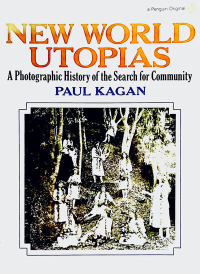 New World Utopias: A Photographic History of the Search for Community