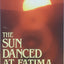 The Sun Danced at Fatima by Pelletier, Joseph A.
