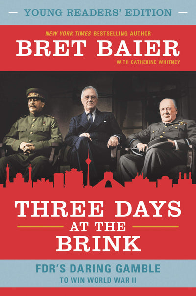 Three Days at the Brink: Young Readers' Edition: FDR's Daring Gamble to Win World War II