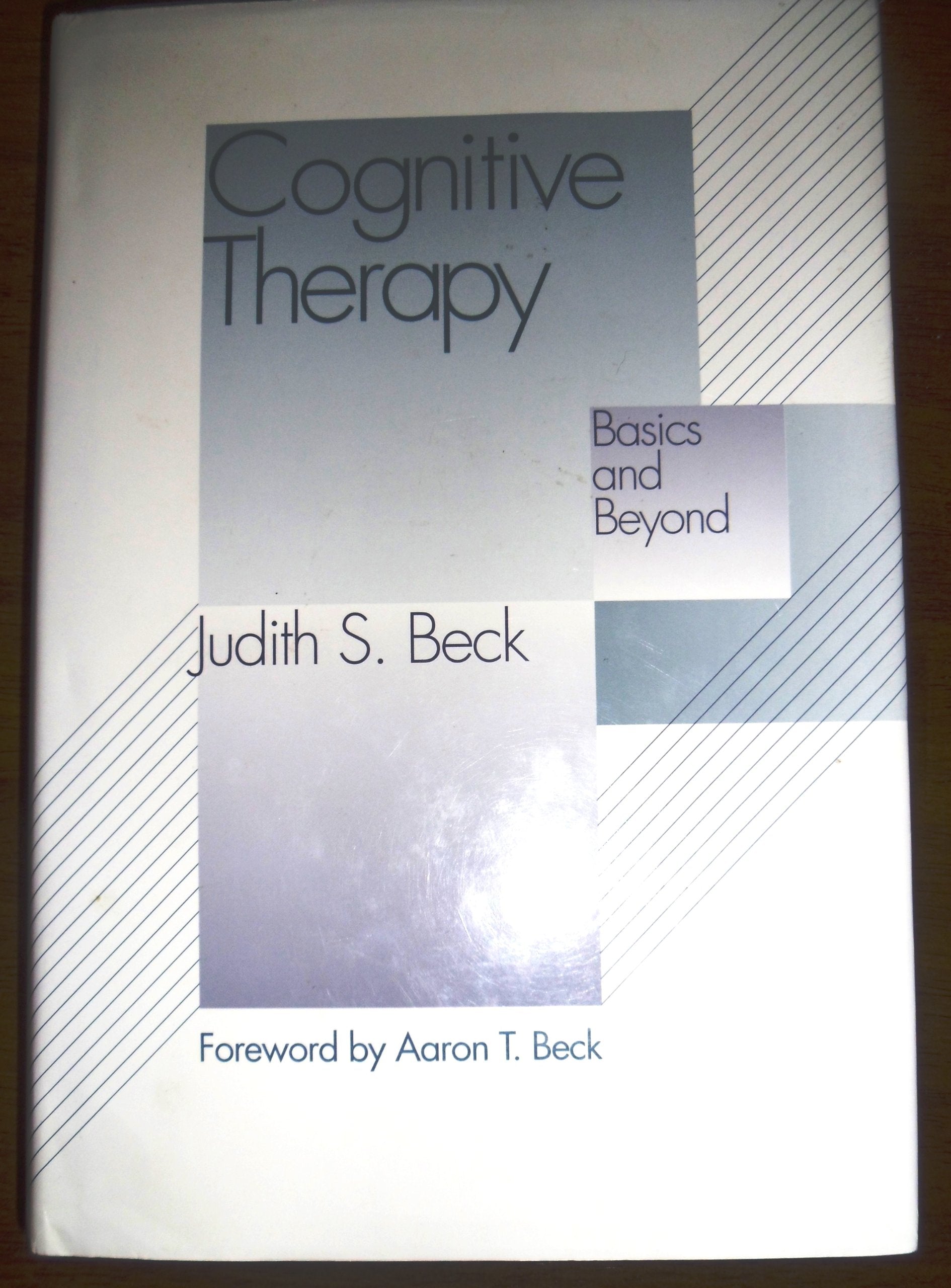 Cognitive Therapy: Basics and Beyond