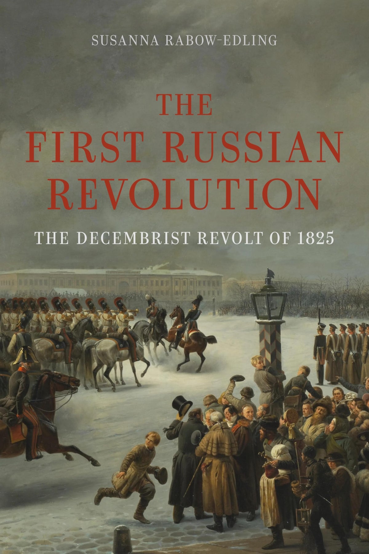The First Russian Revolution: The Decembrist Revolt of 1825