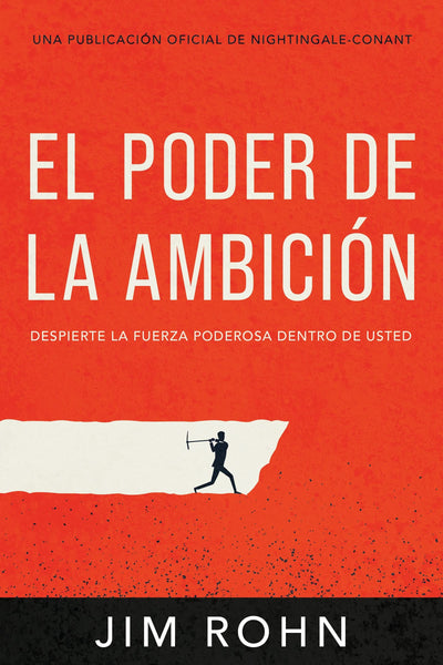 El Poder De La Ambición: Despierta La Fuerza Poderosa Dentro De Ti (Official Nightingale Conant Publication) (Spanish Edition)