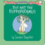 But Not the Hippopotamus: Special 30th Anniversary Edition!