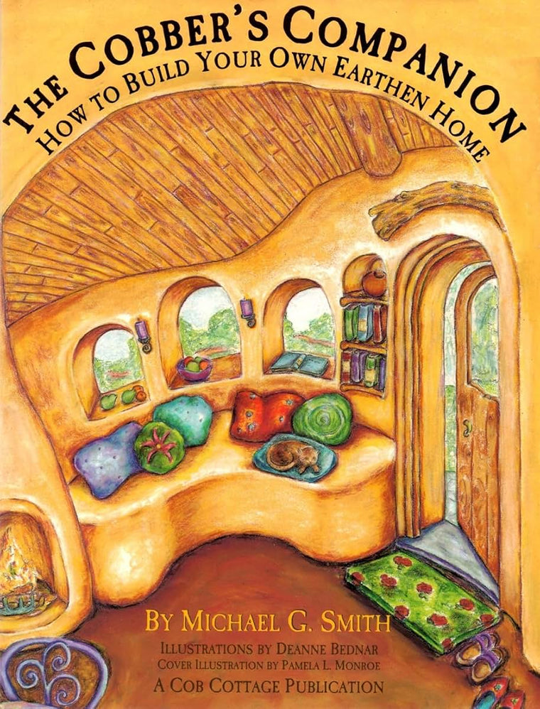 The Cobber's Companion: How to Build Your Own Earthen Home