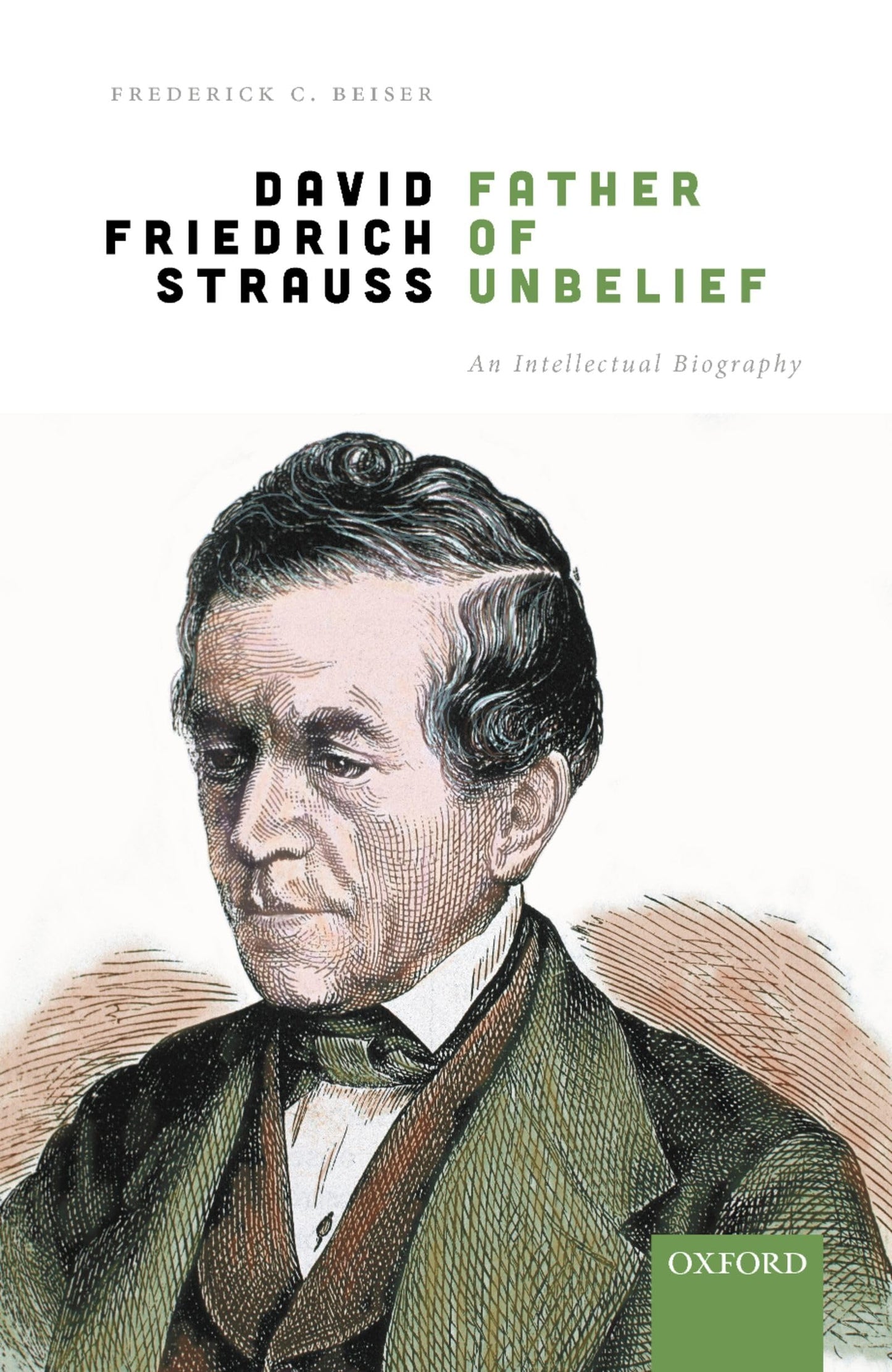 David Friedrich Strau, Father of Unbelief: An Intellectual Biography