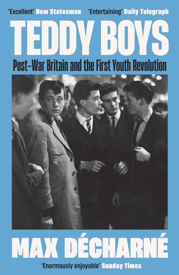 Teddy Boys: Post-War Britain and the First Youth Revolution