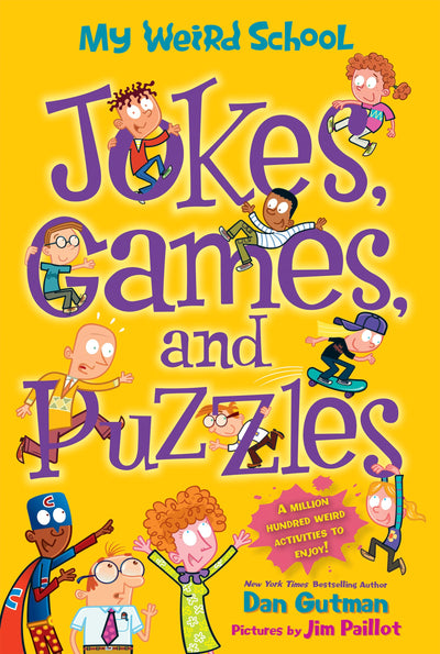 My Weird School: Jokes, Games, and Puzzles: A Zany Activity Book with Mazes, Codes, and Jokes for Kids (Ages 6-10)