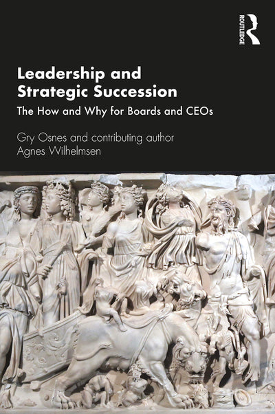 Leadership and Strategic Succession (Routledge Studies in Leadership Research)