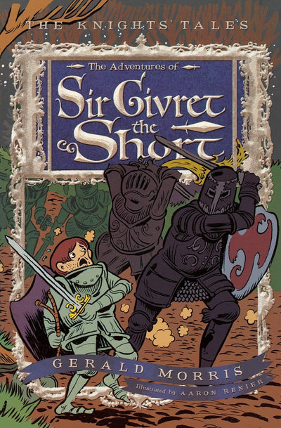 The Adventures of Sir Givret the Short (The Knights Tales Series, 2)