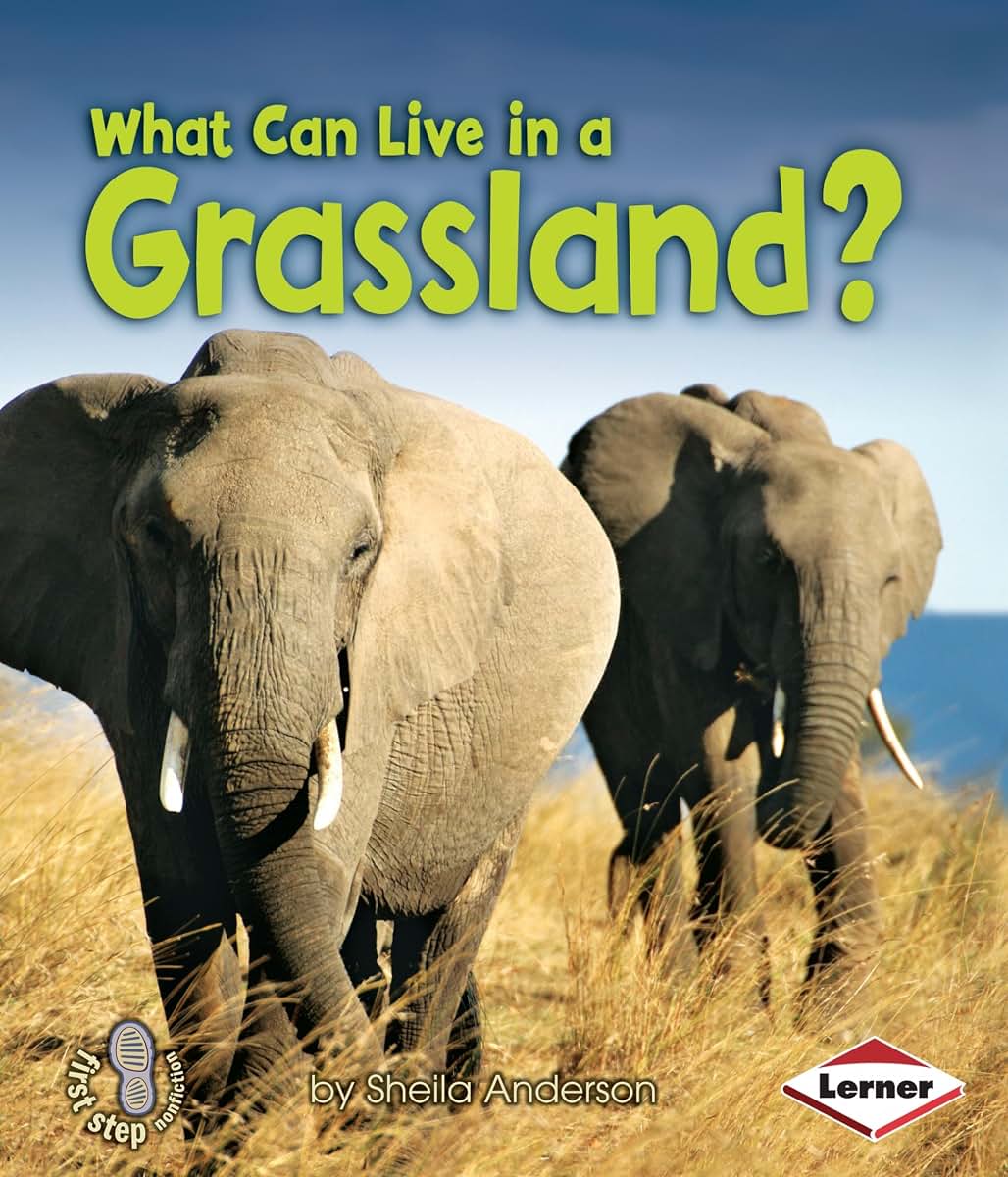 What Can Live in a Grassland? (First Step Nonfiction - Animal Adaptations)