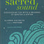 Sacred Sound: Discovering the Myth and Meaning of Mantra and Kirtan