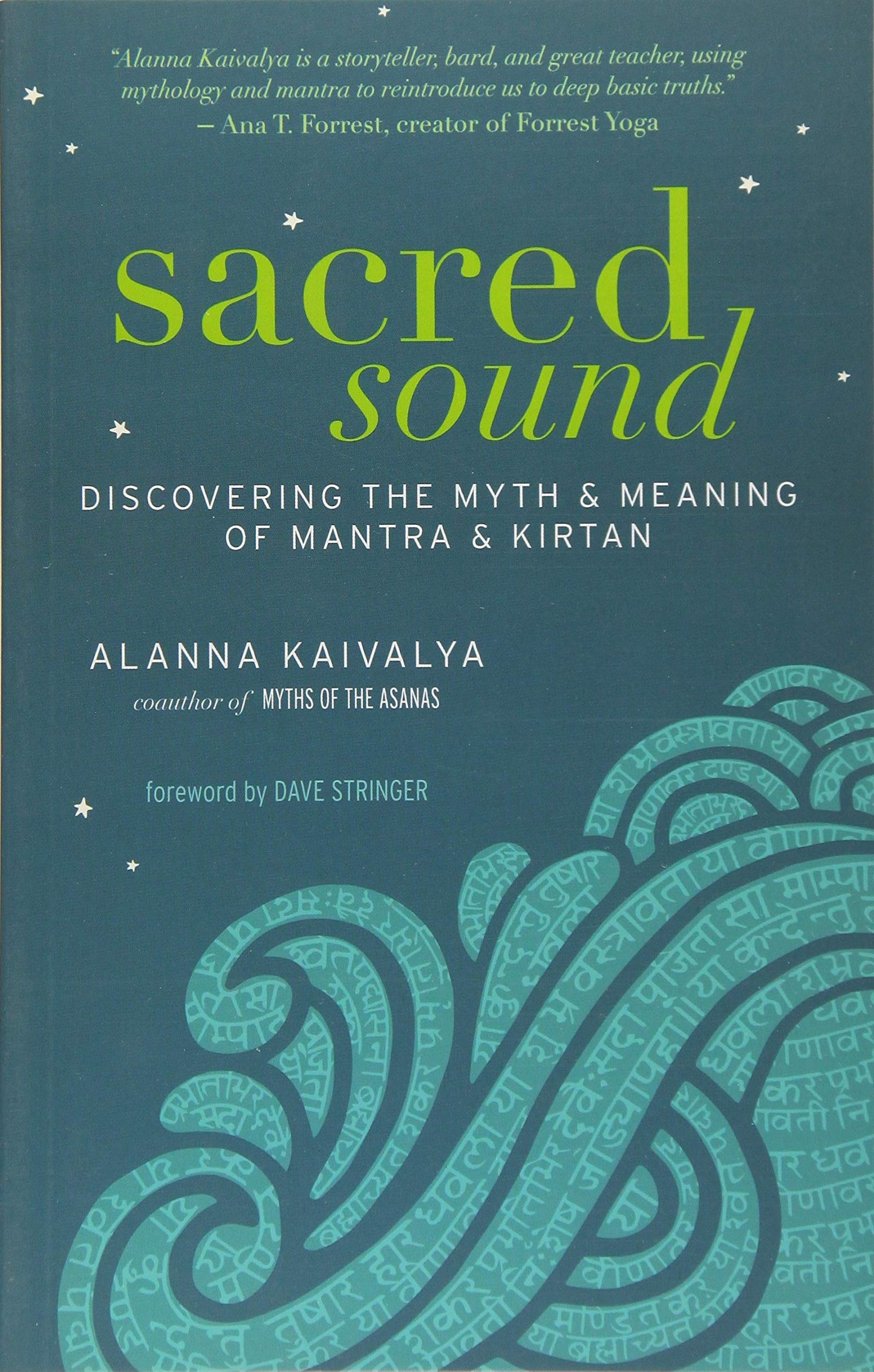 Sacred Sound: Discovering the Myth and Meaning of Mantra and Kirtan