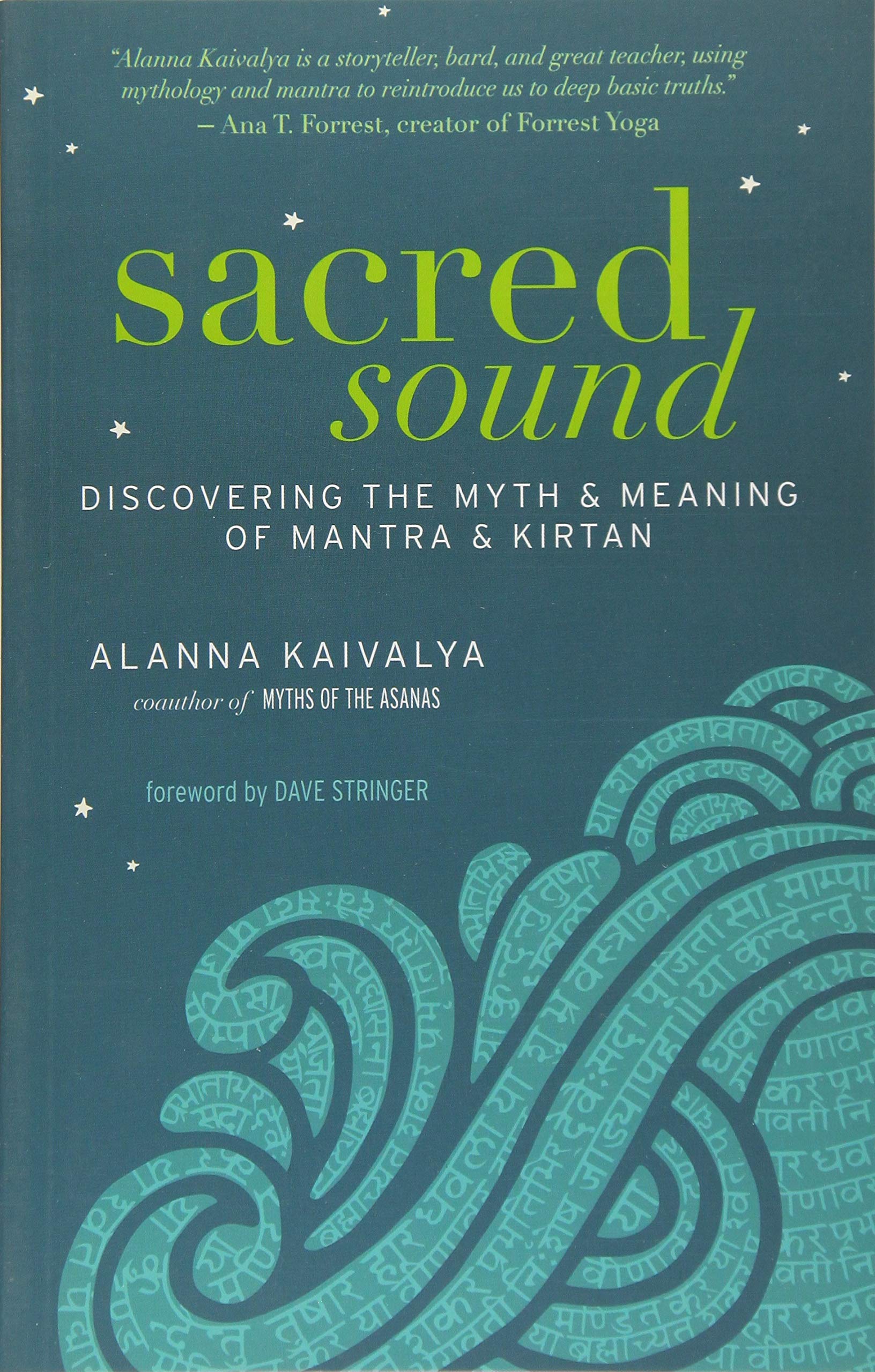 Sacred Sound: Discovering the Myth and Meaning of Mantra and Kirtan