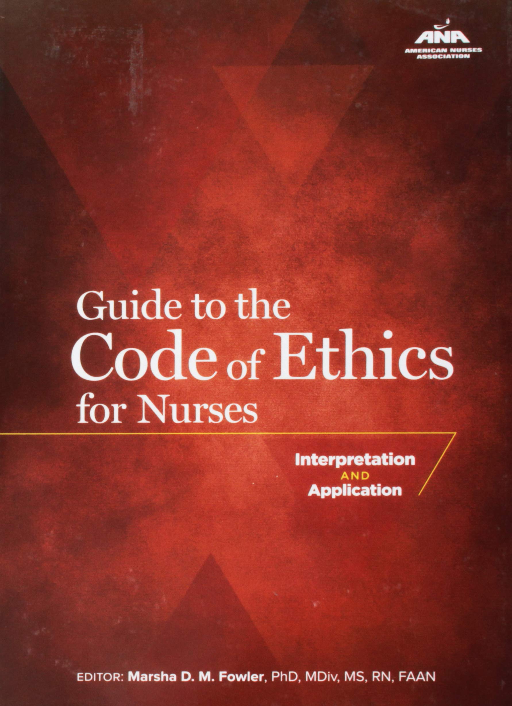 Guide to the Code of Ethics for Nurses: Interpretation and Application (American Nurses Association)