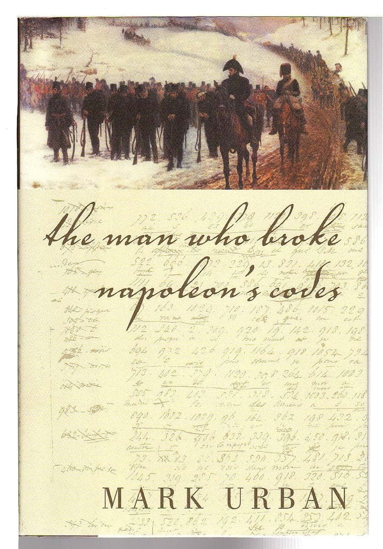 The Man Who Broke Napoleons Codes