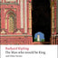 The Man Who Would Be King and Other Stories (Oxford World's Classics)