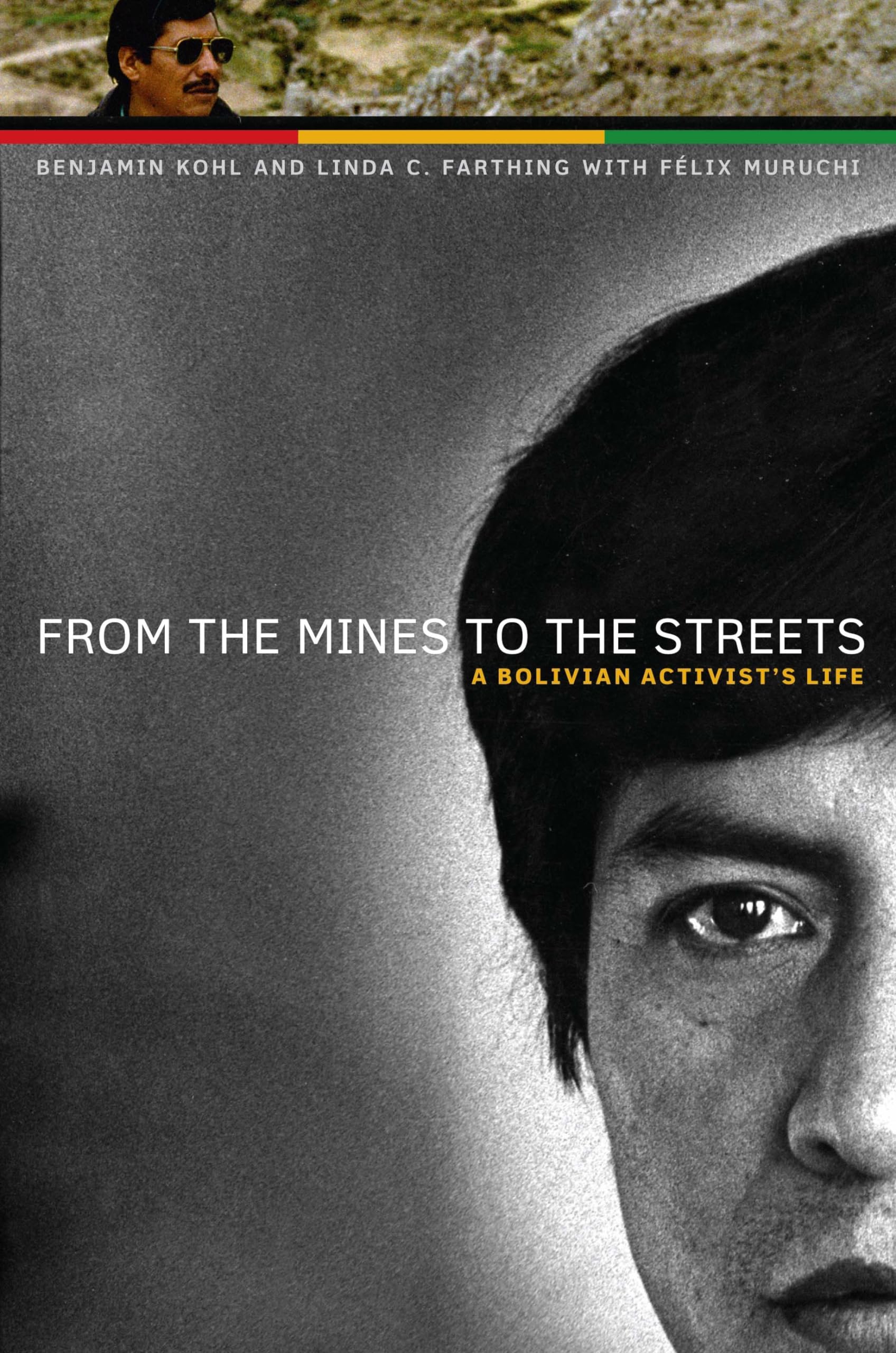 From the Mines to the Streets: A Bolivian Activists Life (The William and Bettye Nowlin Series in Art, History, and Culture of the Western Hemisphere)