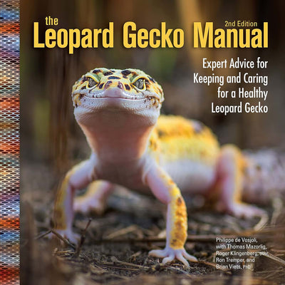 The Leopard Gecko Manual, 2nd Edition (CompanionHouse Books) Informative Guide to Care, Diet, Habitat, Breeding, Raising Hatchlings, Recognizing Diseases & Health Issues, Shedding, Tail Loss, and More