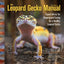 The Leopard Gecko Manual, 2nd Edition (CompanionHouse Books) Informative Guide to Care, Diet, Habitat, Breeding, Raising Hatchlings, Recognizing Diseases & Health Issues, Shedding, Tail Loss, and More