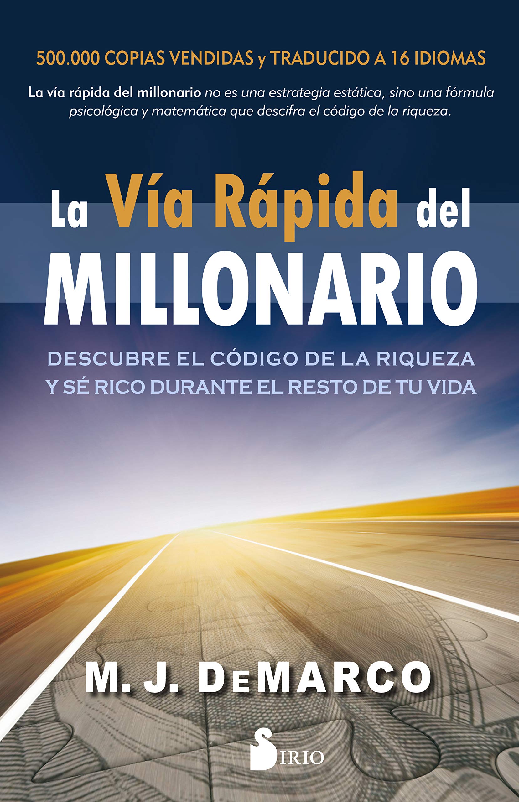 La v?a r?pida del millonario: Descubre el c?digo de la riqueza y s? rico durante el resto de tu vida (Spanish Edition)