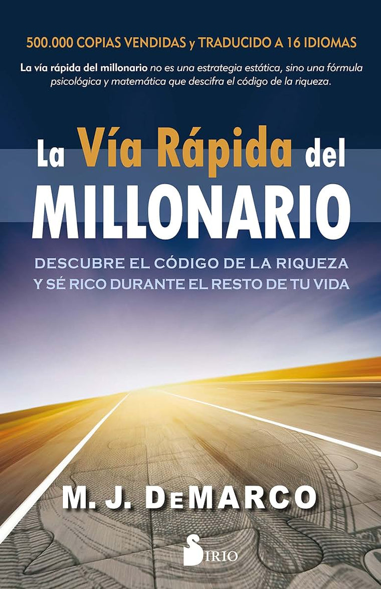 La v?a r?pida del millonario: Descubre el c?digo de la riqueza y s? rico durante el resto de tu vida (Spanish Edition)