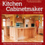 Bob Lang's The Complete Kitchen Cabinetmaker, Revised Edition: Shop Drawings and Professional Methods for Designing and Constructing Every Kind of Kitchen and Built-In Cabinet (Fox Chapel Publishing)