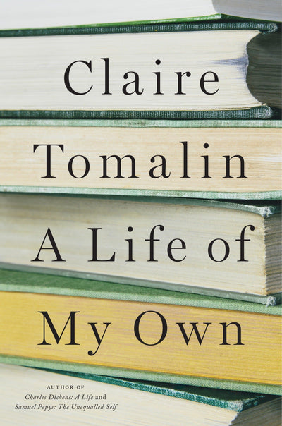 A Life of My Own: A Memoir by Tomalin, Claire