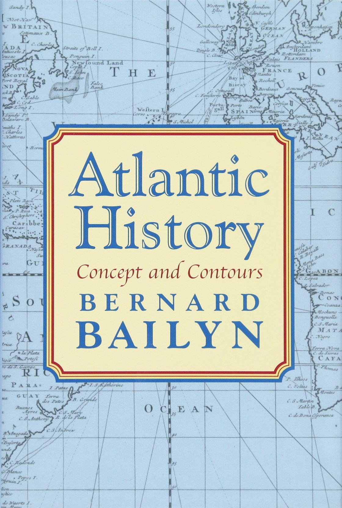 Atlantic History: Concept and Contours
