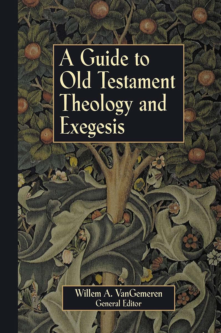 Guide to Old Testament Theology and Exegesis, A