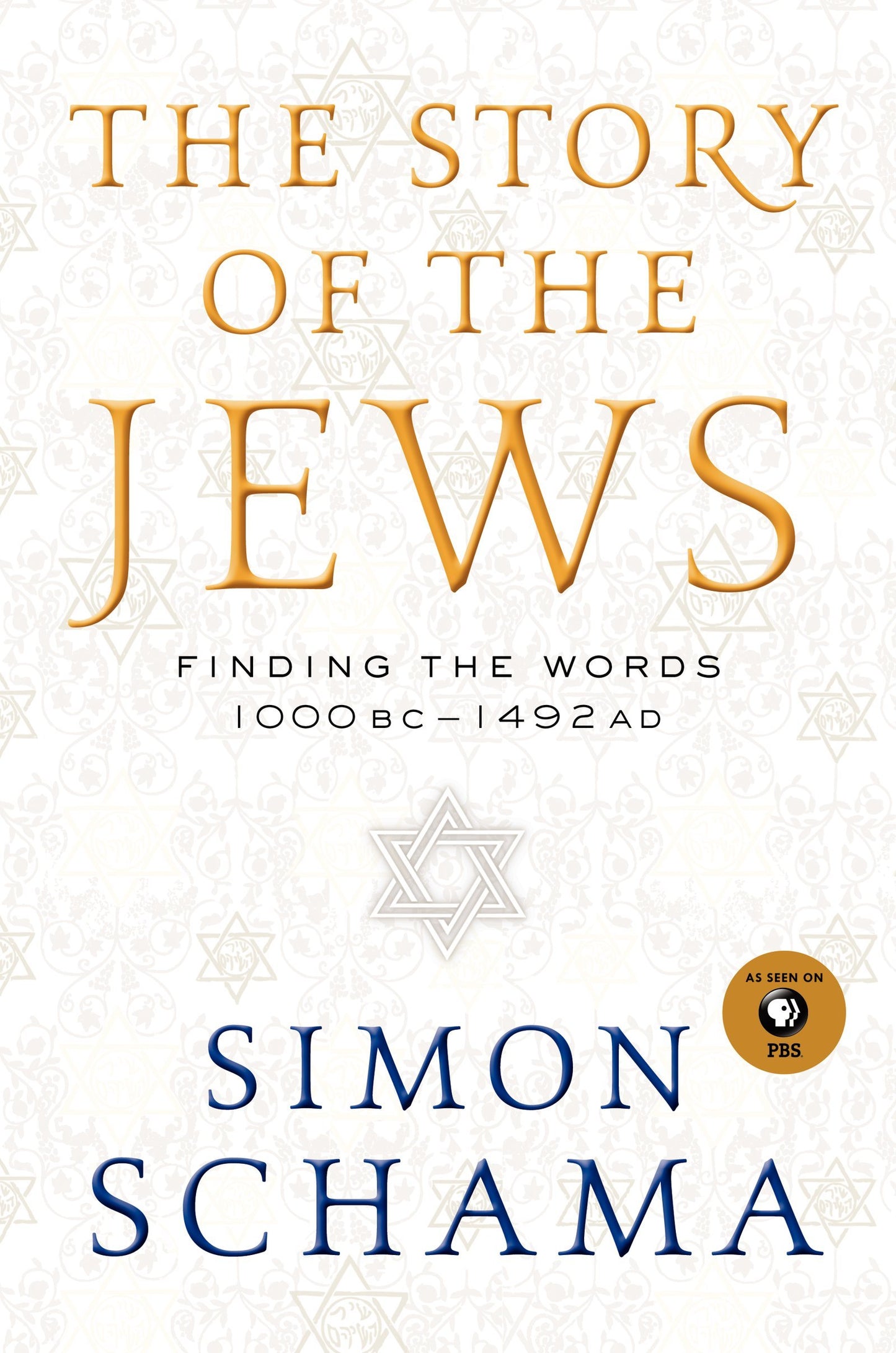 The Story of the Jews: Finding the Words 1000 BC - 1492 AD