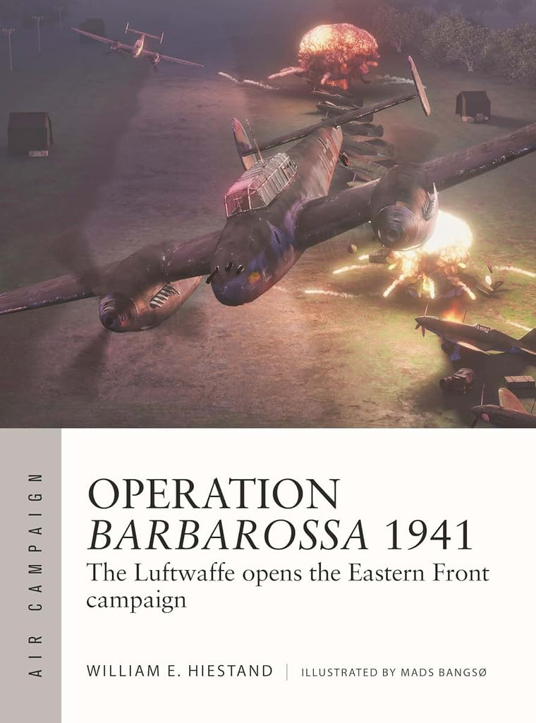 Operation Barbarossa 1941: The Luftwaffe opens the Eastern Front campaign (Air Campaign, 47)