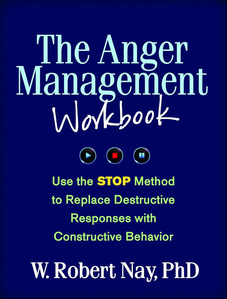 The Anger Management Workbook: Use the STOP Method to Replace Destructive Responses with Constructive Behavior (The Guilford Self-Help Workbook Series)
