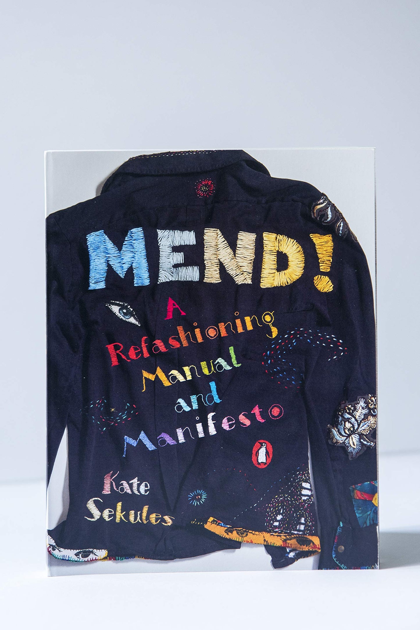 Mend!: A Refashioning Manual and Manifesto