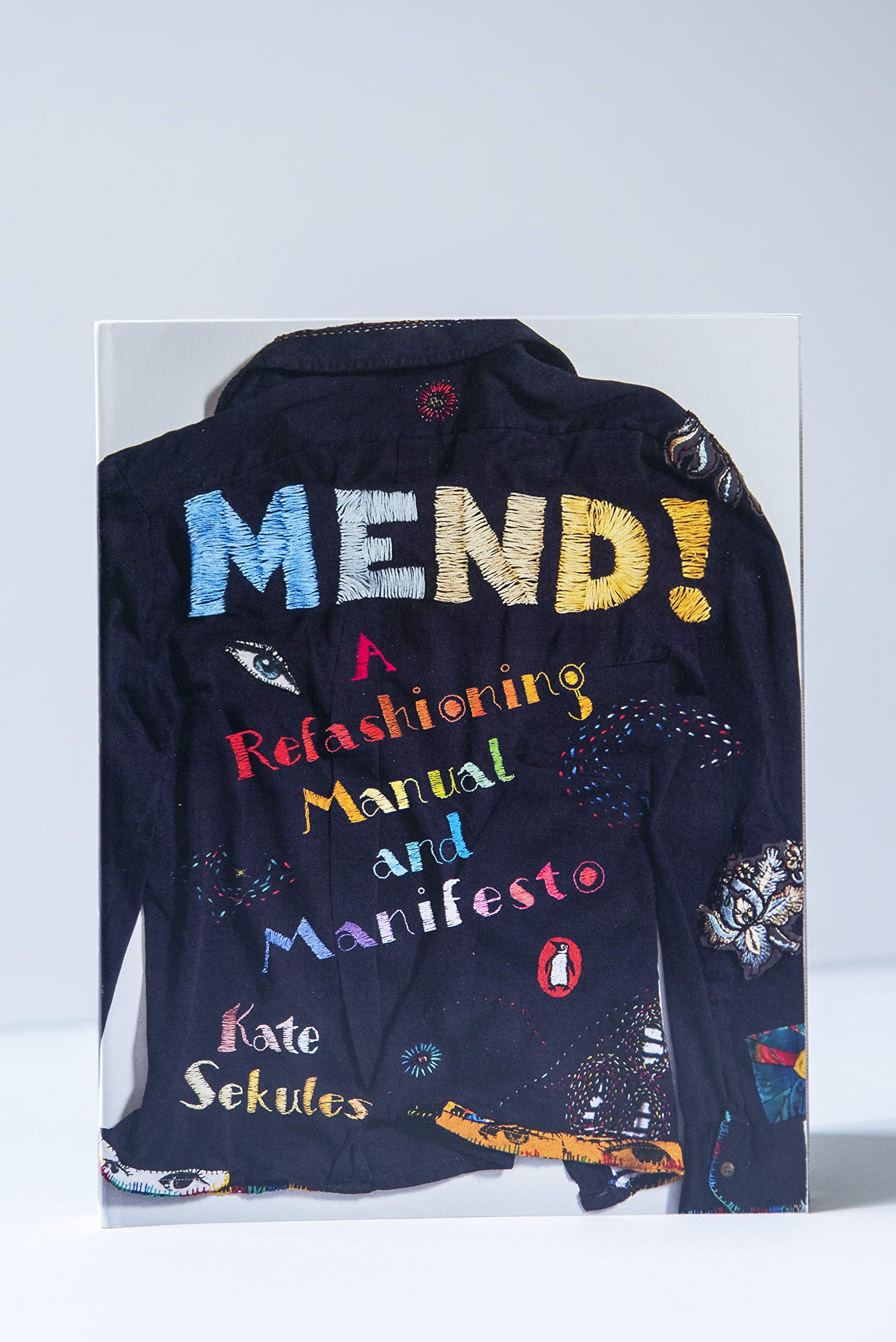 Mend!: A Refashioning Manual and Manifesto