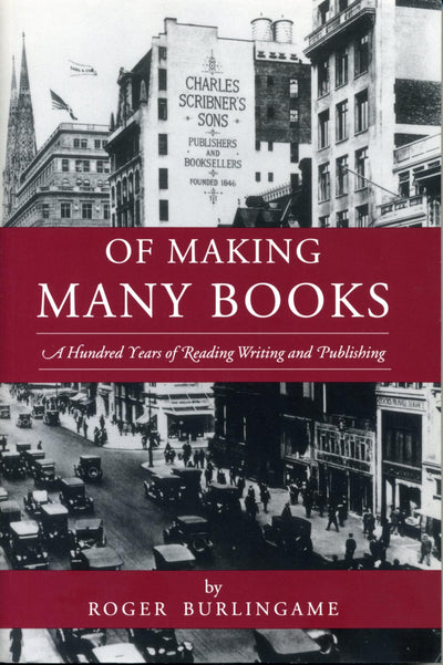 Of Making Many Books: A Hundred Years of Reading, Writing, and Publishing (Penn State Series in the History of the Book)