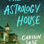 The Astrology House: A Novel
