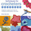 Super Finishing Techniques for Crocheters: Inspiration, Projects, and More for Finishing Crochet Patterns with Style (Knit & Crochet)