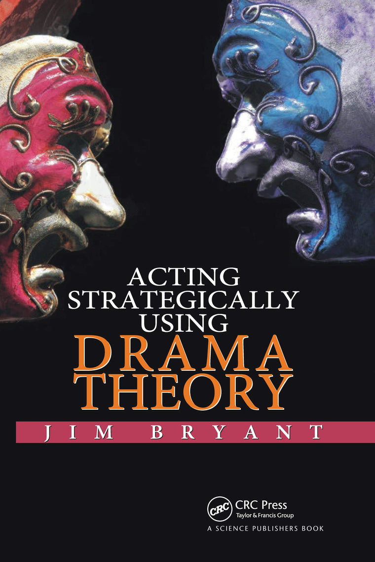 ACTING STRATEGICALLY USING DRAMA THEORY