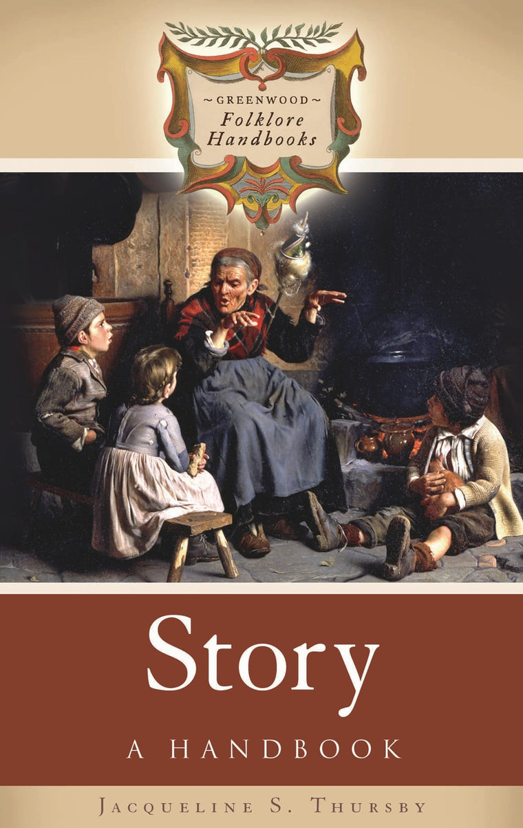 Story: A Handbook (Greenwood Folklore Handbooks)