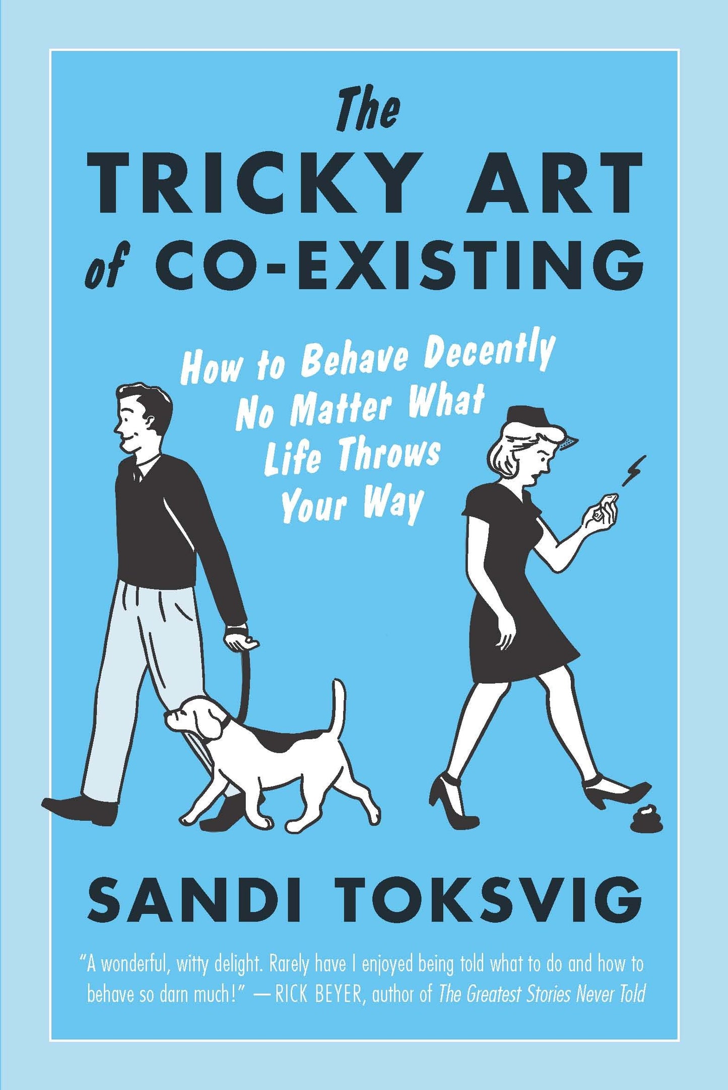 The Tricky Art of Co-Existing: How to Behave Decently No Mat