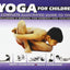 Yoga For Children: A Complete Illustrated Guide To Yoga
