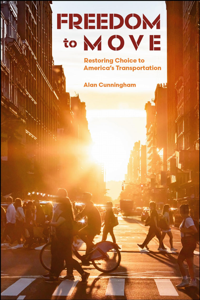 Freedom to Move: Restoring Choice to Americas Transportation