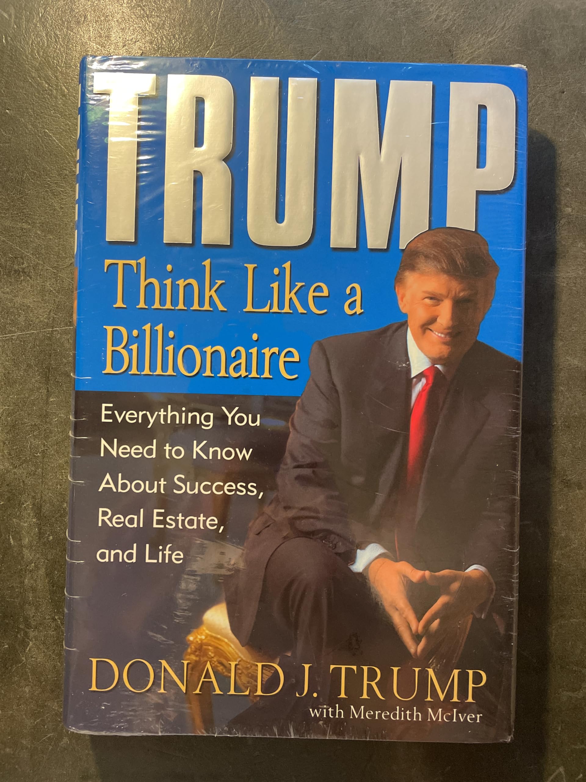 Trump: Think Like a Billionaire: Everything You Need to Know About Success, Real Estate, and Life