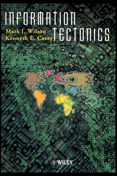 Information Tectonics: Space, Place and Technology in an Electronic Age