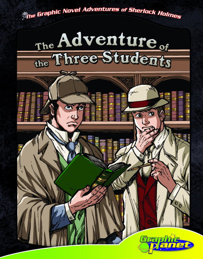Adventure of the Three Students: The Adventure of the Three Students (The Graphic Novel Adventures of Sherlock Holmes)