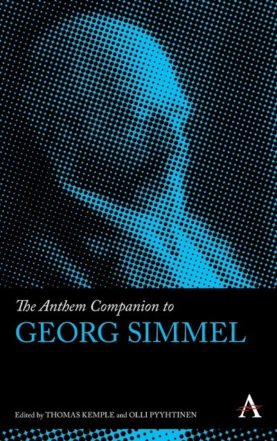 The Anthem Companion to Georg Simmel (Anthem Companions to Sociology, 1)