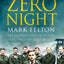 Zero Night: The Untold Story of World War Two's Greatest Escape: The Untold Story of World War Two's Greatest Escape